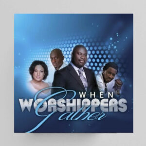 When Worshippers Gather - Album